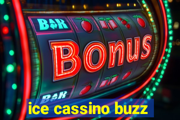 ice cassino buzz